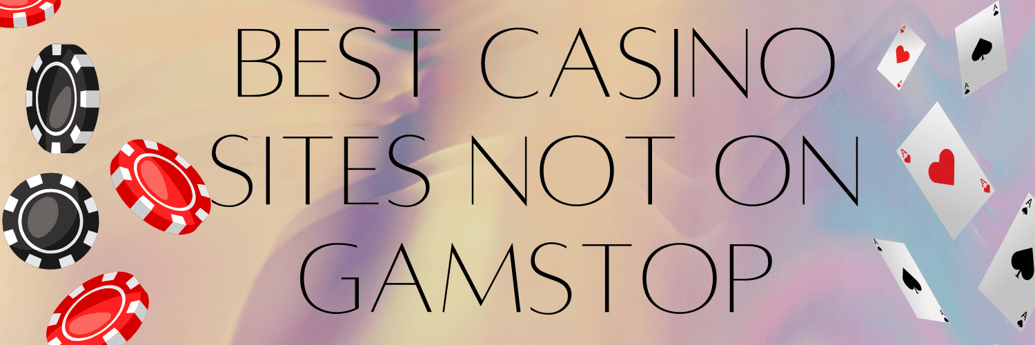 Exploring Casinos Not Registered on Gamstop -1927810292 Exploring Casinos Not Registered on Gamstop -1927810292